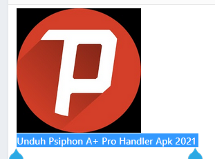 Unduh-Psiphon-A-Pro-Handler-Apk-2021