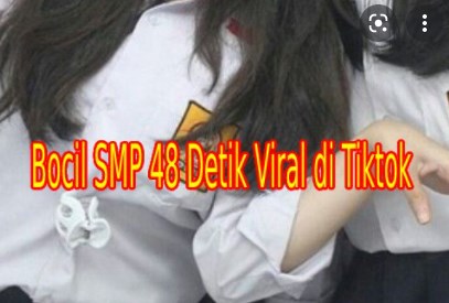 Video-Bocah-Smp-48-Detik-Trending-Tiktok